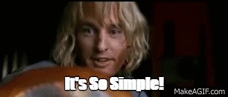 Owen Wilson in Zoolander, looking at the computer and saying "It's so simple!"