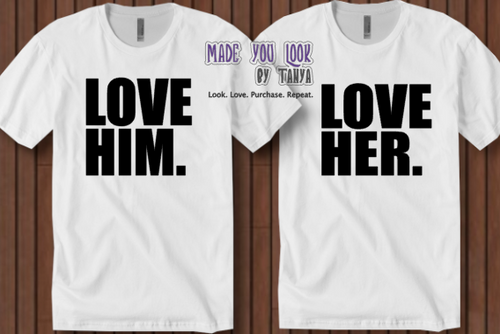 Couples Love Him Love Her T-shirts 