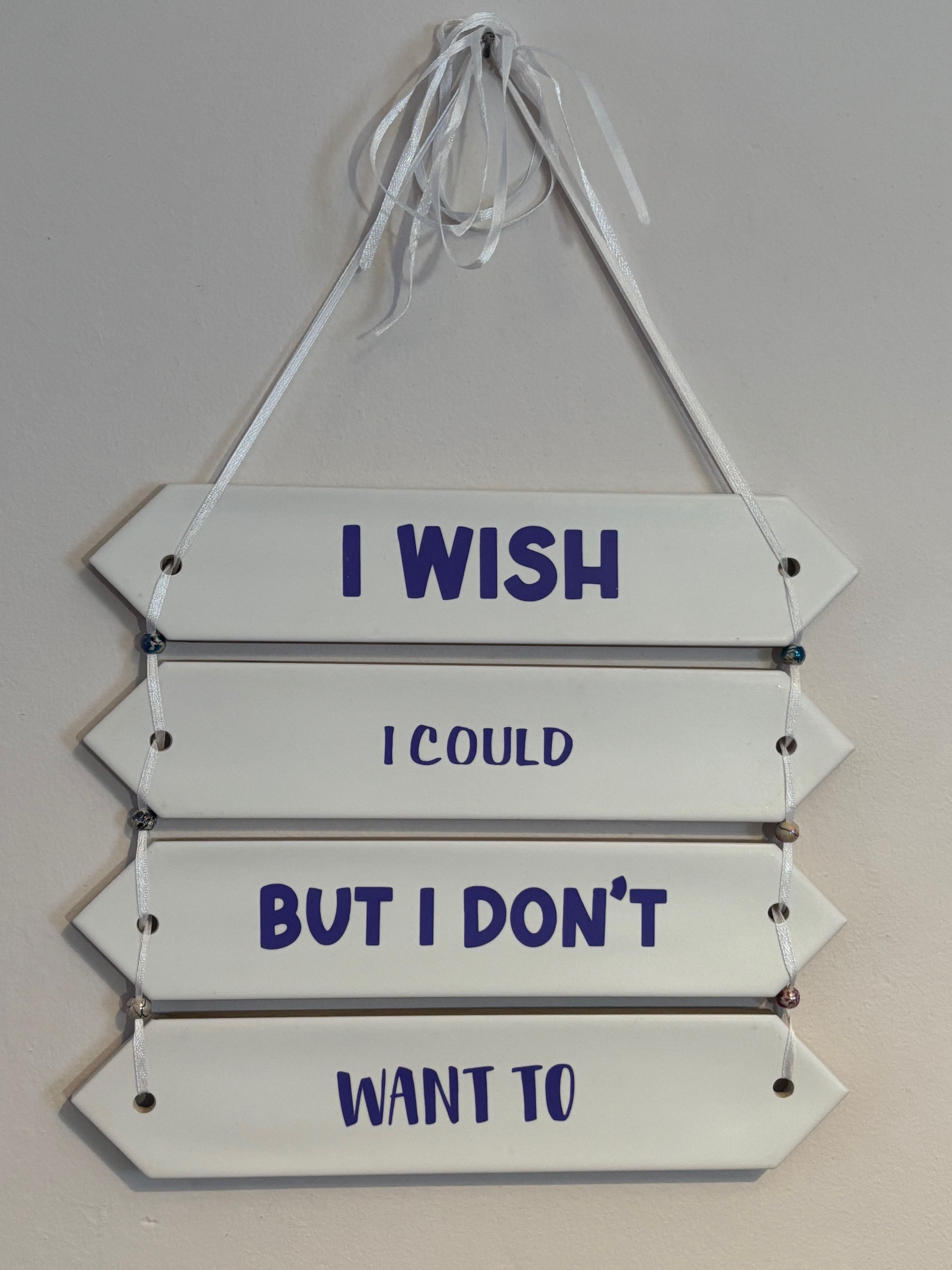I wish I could - Tile Sign