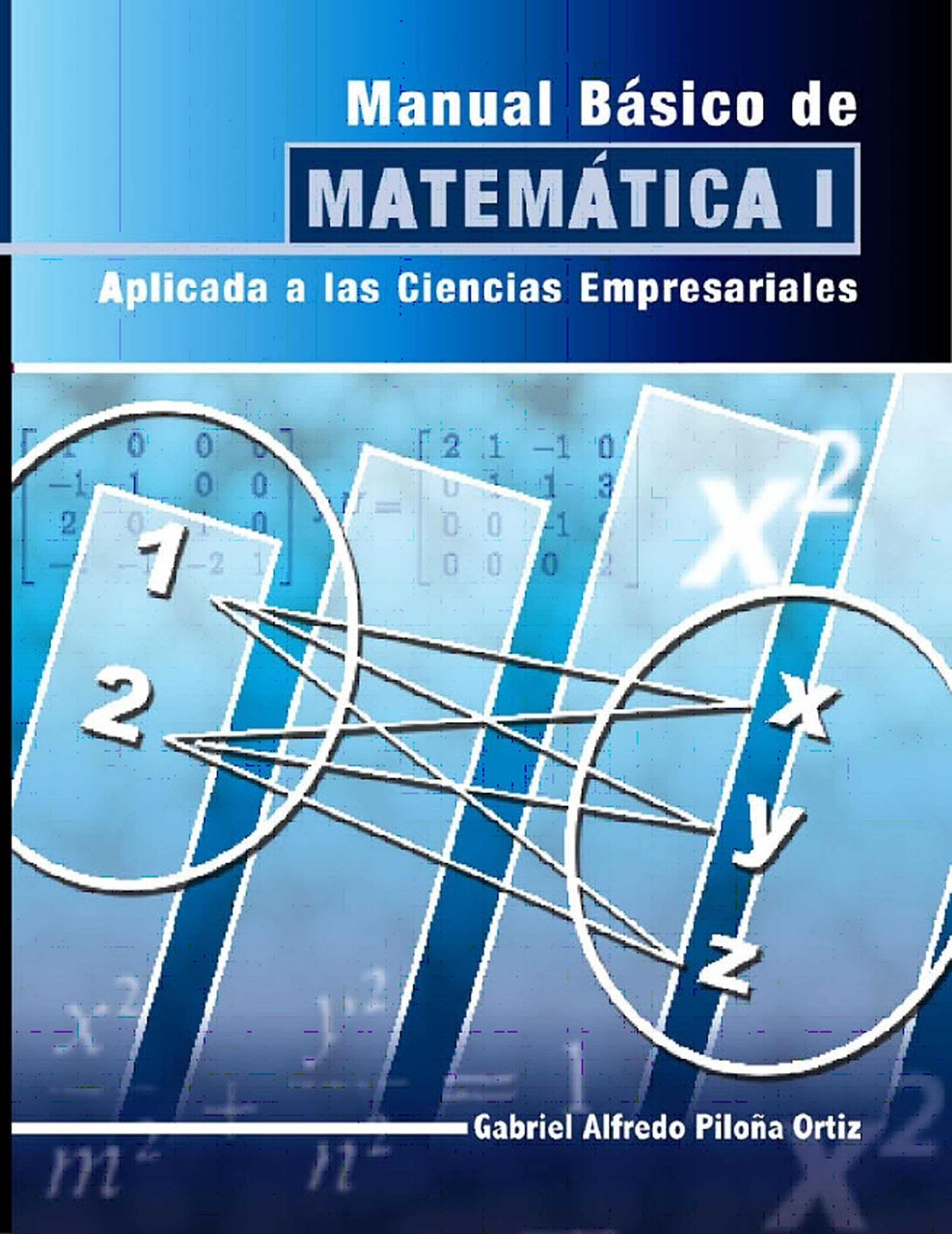 Manual Básico de Matemática I /// Aplicada a las Ciencias Empresariales