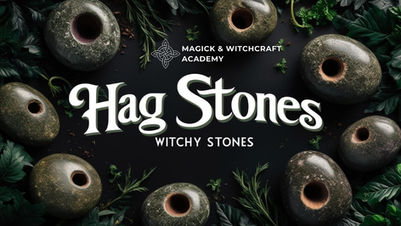 Hag Stones: Guide to Their Spiritual Meaning and Use