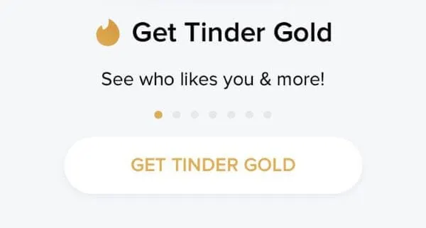Tinder Gold ad with a flame icon. Text: "Get Tinder Gold. See who likes you & more!" White background, yellow button says "GET TINDER GOLD."