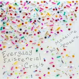 Album cover for Everyday Existential Crisis - Madeline Rosene, featuring a vibrant spread of pills, fully crafted by Bob Varo as recording engineer, guitarist, producer, mixing engineer, mastering engineer, and multi-instrumentalist.