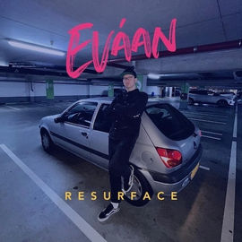 Person leaning confidently against a small car in an underground parking garage, with “Eváan” and “Resurface” written on the image.