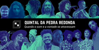 Quintal da Pedra Redonda: quando o som e a vontade se atravessam