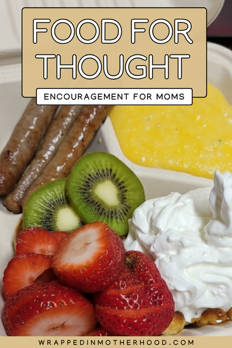 Food for Thought for Moms