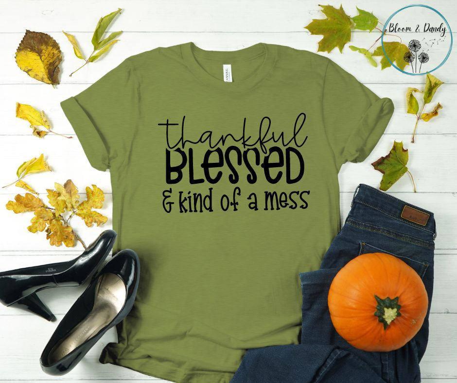 Thankful Blessed Kind of a Mess Vinyl Shirt
