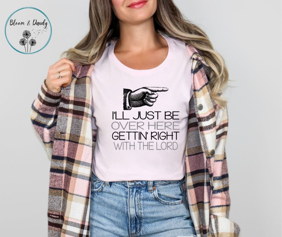 Gettin Right with the Lord Vinyl Shirt