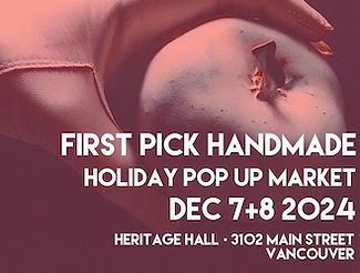 First Pick Handmade Holiday Pop Up Market at Heritage Hall in Vancouver.