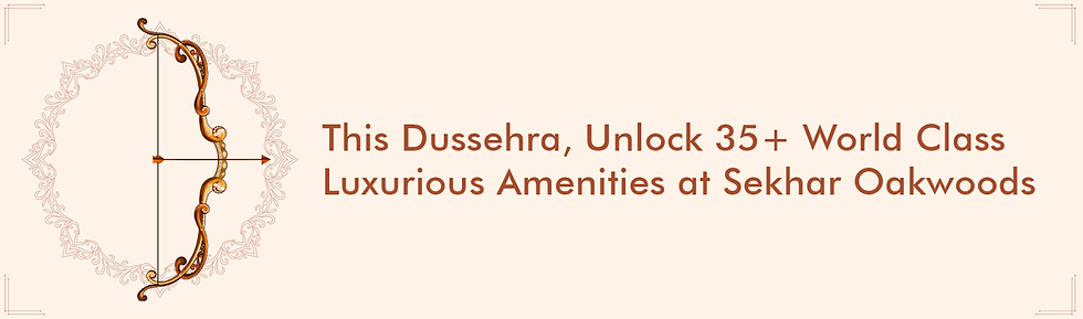 Experience more than 35 world-class luxury amenities at Sekhar Oakwoods as you celebrate Dussehra.