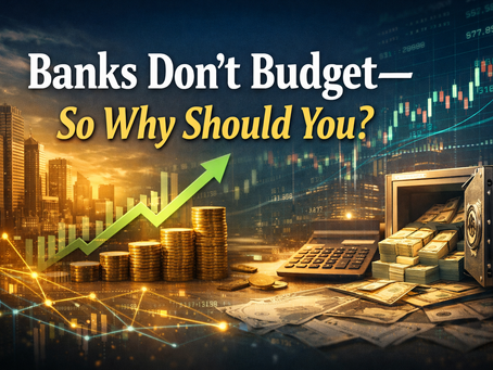 Banks Don't Budget