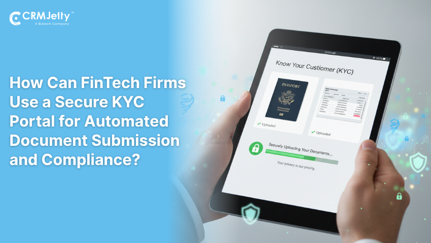 How Can FinTech Firms Use a Secure KYC Portal for Automated Document Submission and Compliance?