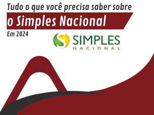 Tudo o que você precisa saber sobre o Simples Nacional 2024