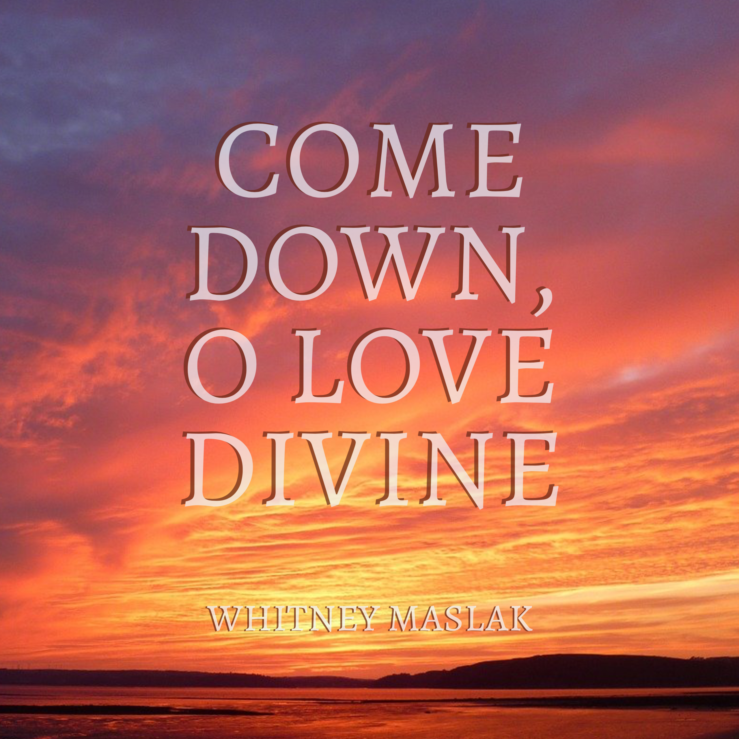 Come Down, O Love Divine