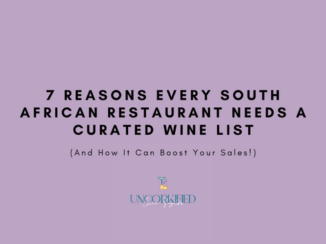 7 Reasons Every South African Restaurant Needs a Curated Wine List (And How It Can Boost Your Sales!)