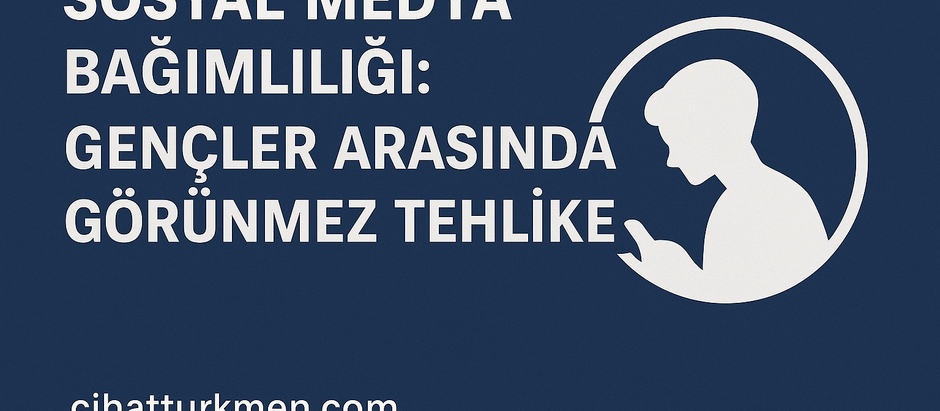 Sosyal Medya Bağımlılığı: Gençler Arasında Görünmez Tehlike