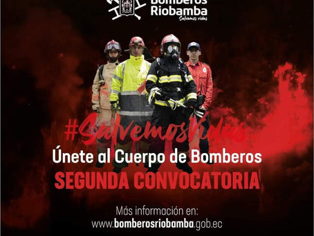 SEGUNDA CONVOCATORIA PARÁ SER PARTE DEL CUERPO DE BOMBEROS RIOBAMBA