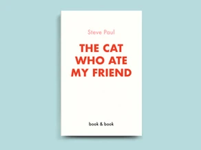 Review: The Cat Who Ate My Friend by Steve Paul