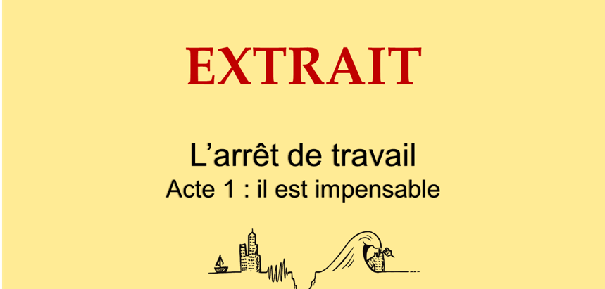 L'arrêt de travail | Acte 1 : il est impensable
