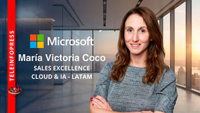 MICROSOFT IMPULSA SU ESTRATEGIA DE NUBE E IA EN LATAM CON LA DESIGNACIÓN DE MARÍA VICTORIA COCO