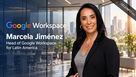 GOOGLE NOMBRA A MARCELA JIMÉNEZ PARA LIDERAR WORKSPACE EN LATAM CON FOCO EN IA