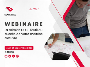 Replay Webinaire - La mission OPC : l'outil du succès de votre maîtrise d'œuvre !