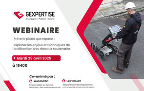 Webinaire Gexpertise - Prévenir plutôt que réparer : explorez les enjeux et techniques de la détection des réseaux souterrains  