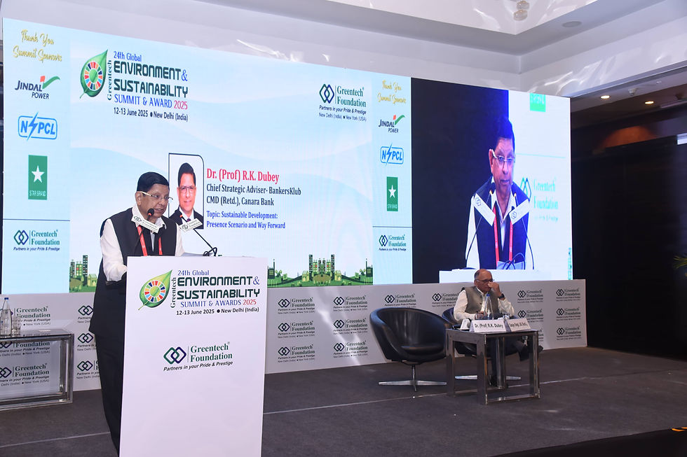 Dr. (Prof) R.K. Dubey – Chief Strategic Adviser, BankersKlub | Former CMD, Canara Bank | Advocate, SNS Legal- Greentech Foundation - 24th Annual Greentech Environment & Sustainability Summit 2025
