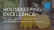 Housekeeping Excellence: The Key to Guest Satisfaction