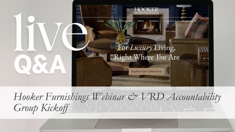 Hooker Furnishings Webinar & VRD Accountability Group Kickoff