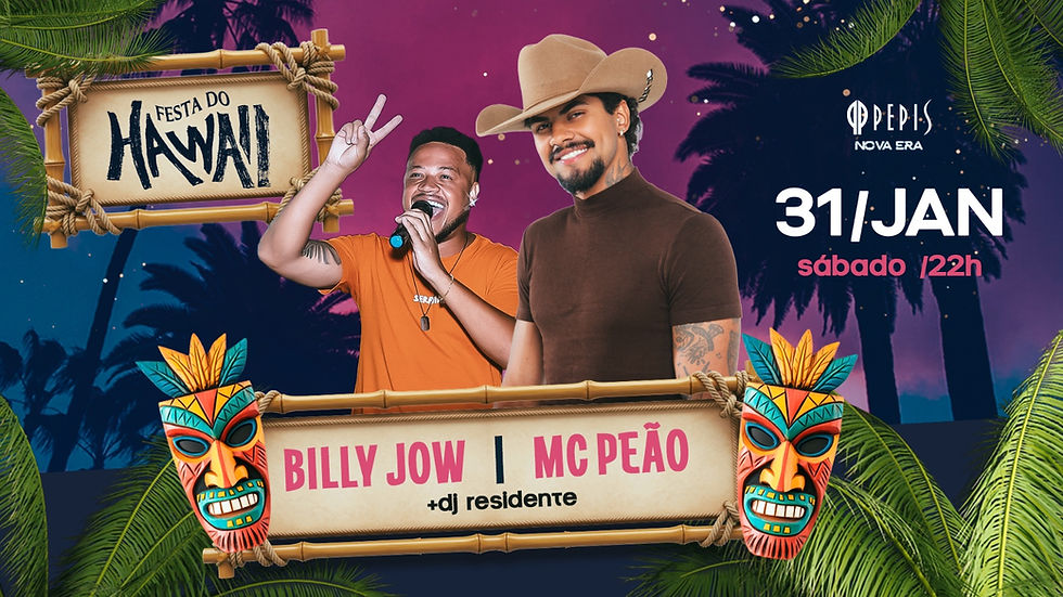 FESTA DO HAWAII - MC PEÃO + BILLY JOW + DJ - PEPIS