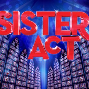 Upcoming: Sister Act