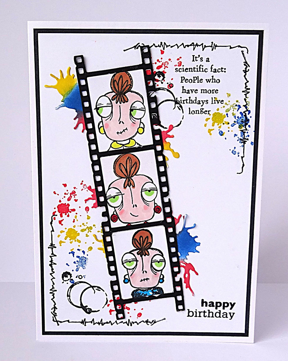Handmade birthday card with a filmstrip of three cartoon faces, paint splashes, and text: It’s a scientific fact people who have more birthdays live longer. happy birthday