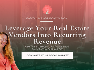 The Digital Mayor Strategy: How to Leverage Your Daily Routine to Outrank Zillow & Monetize Your Real Estate Vendors