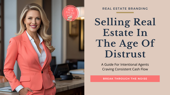 Selling Real Estate in the Age of Distrust: Regain Your Confidence 