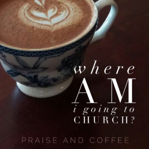 Where Am I Going to Church?