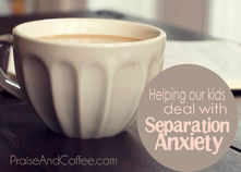 Helping Our Kids Deal With Separation Anxiety