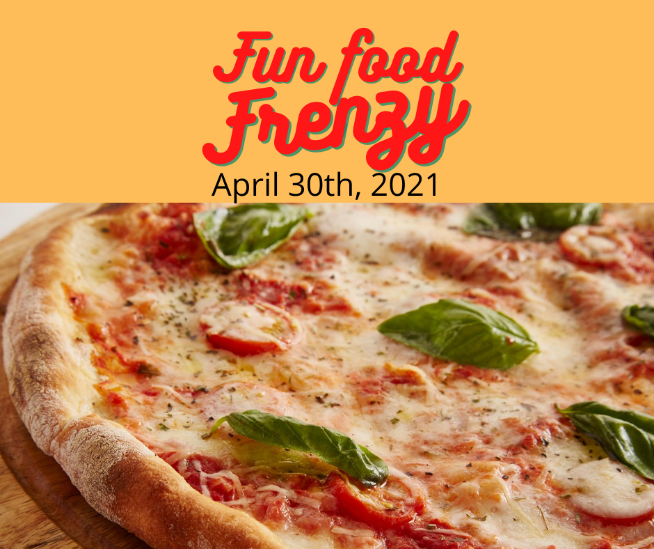April 30, 2021: Fun Food Frenzy (alternate)