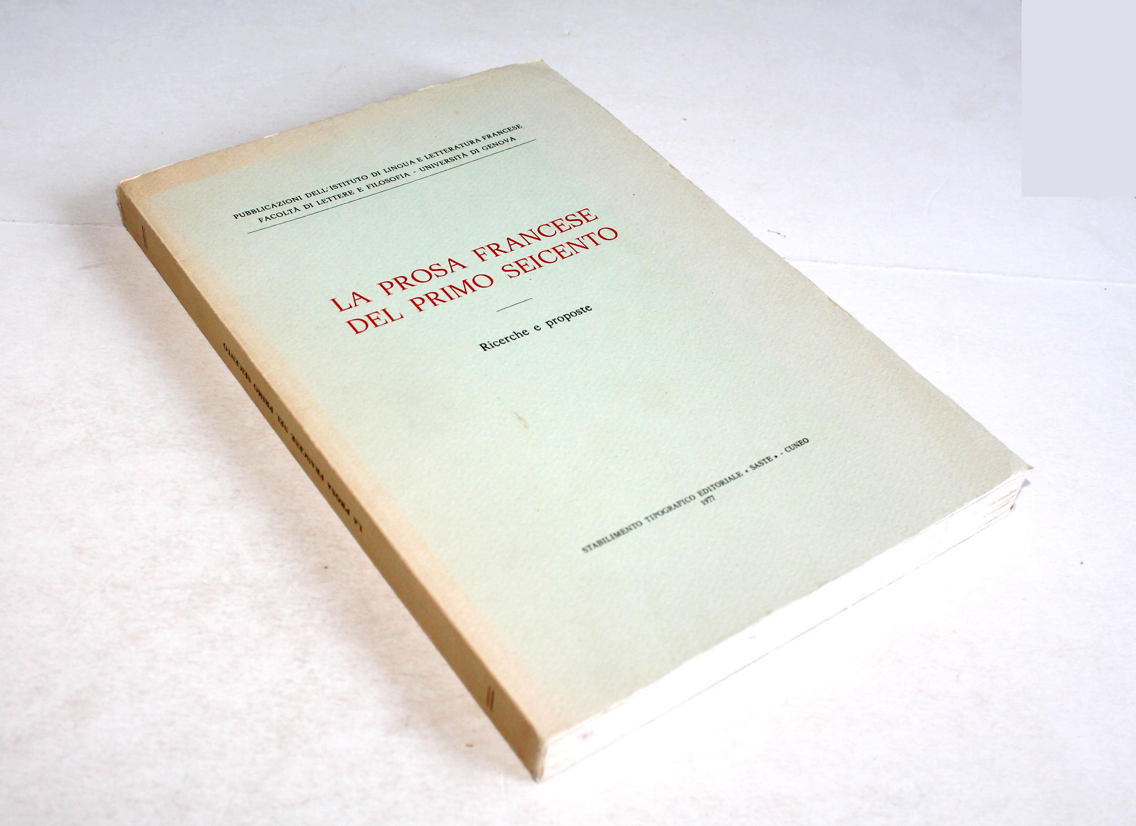 RARE LA PROSA FRANCESE DEL PRIMO SEICENTO RICERCHE E PROPOSTE 1977 PUBBLICAZIONI