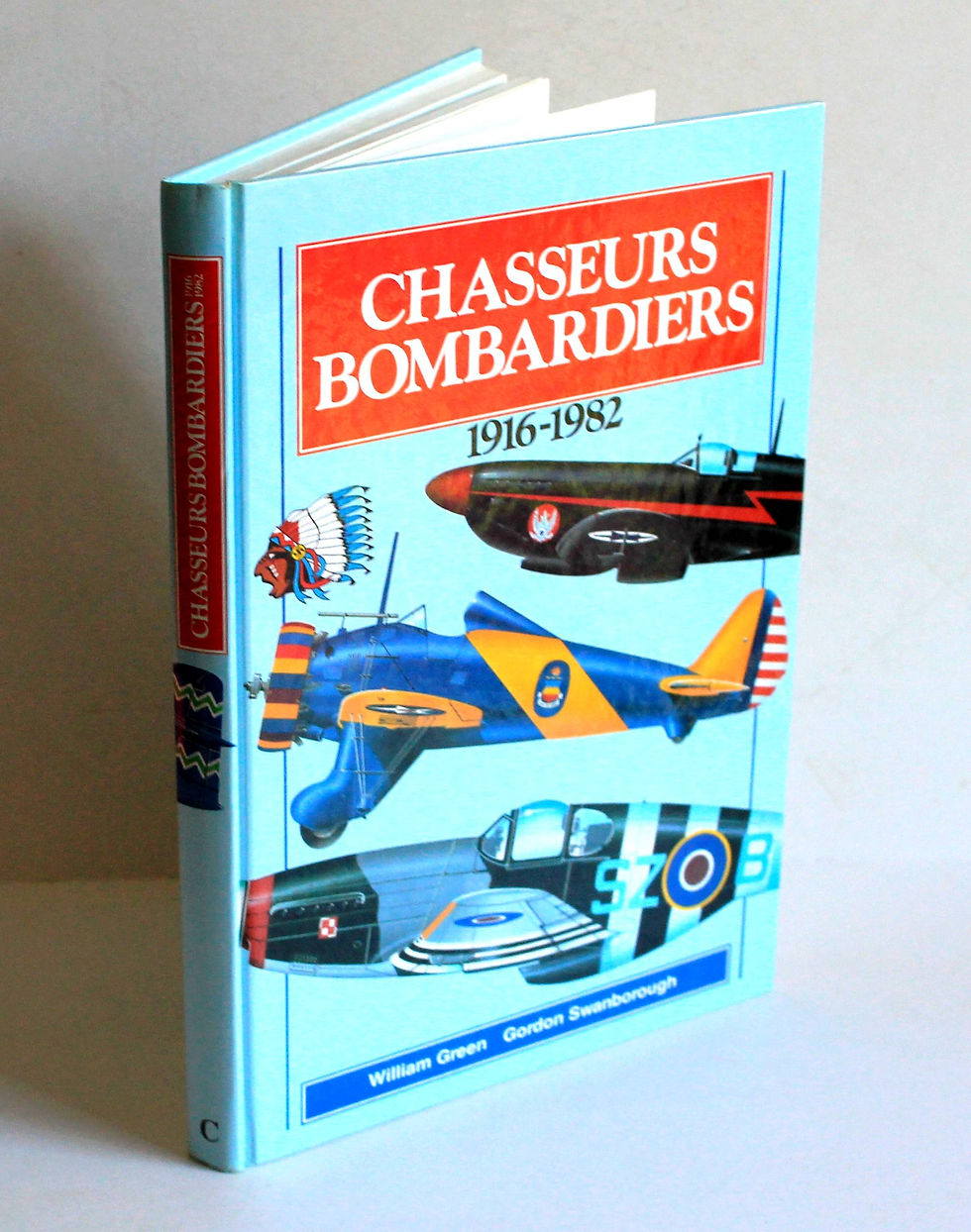 LIVRE AVION CHASSEURS BOMBARDIERS 1916 1982 - GREEN SWANBOROUGH 1993 CELIV NEUF!