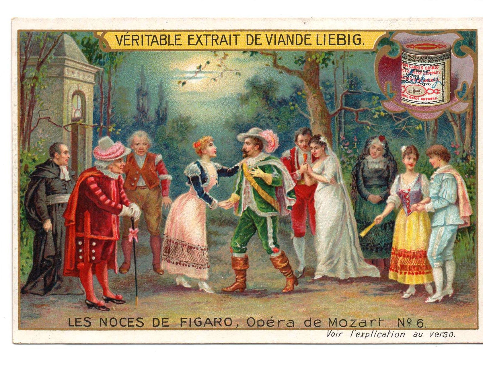 S828- CHROMO LIEBIG - 1905 - " LES NOCES DE FIGARO, OPERA DE MOZART " : 6.