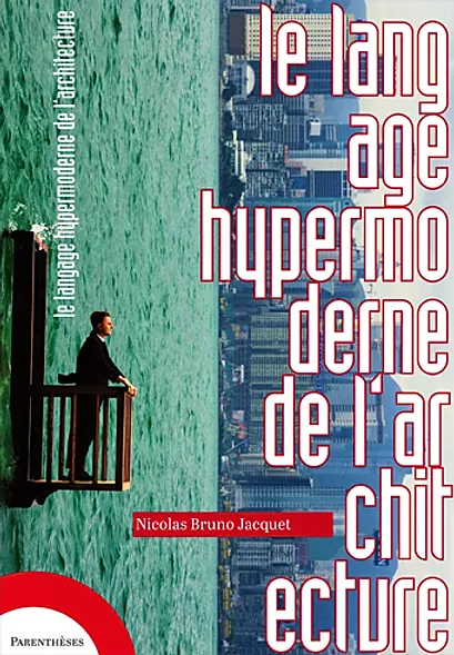 Le Langage hypermoderne de l’architecture (2014)