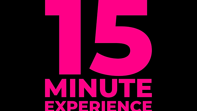 15 MINUTE EXPERIENCE