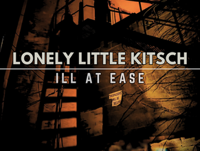 Lonely Little Kitsch Hits Heavy with "Ill at Ease"
