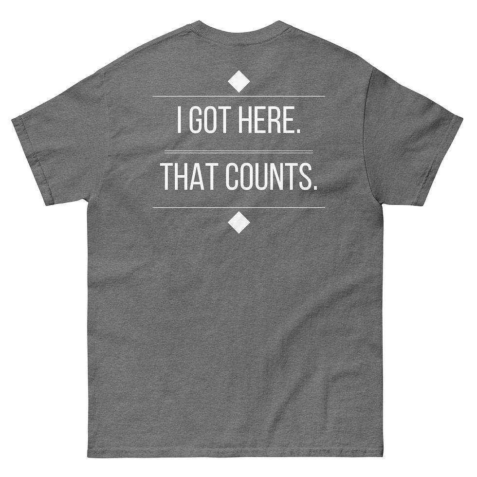 Thumbnail: I Got Here. That Counts. Unisex classic tee.   Back Letters.