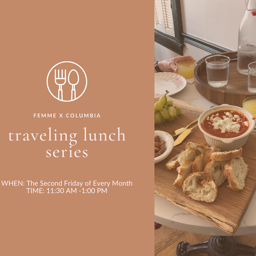 MEMBER EVENT Traveling Lunch Series