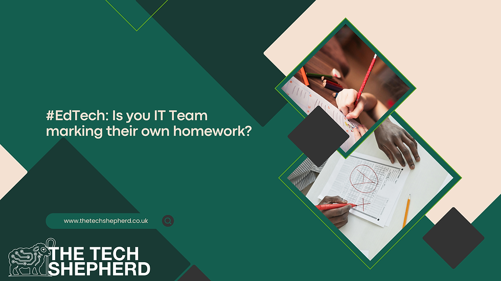 #EdTech - Is Your In-House IT Team Marking Their Own Homework?