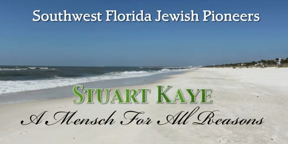 SWFL Jewish Pioneers Film - Stuart Kaye, A Mensch For All Reasons
