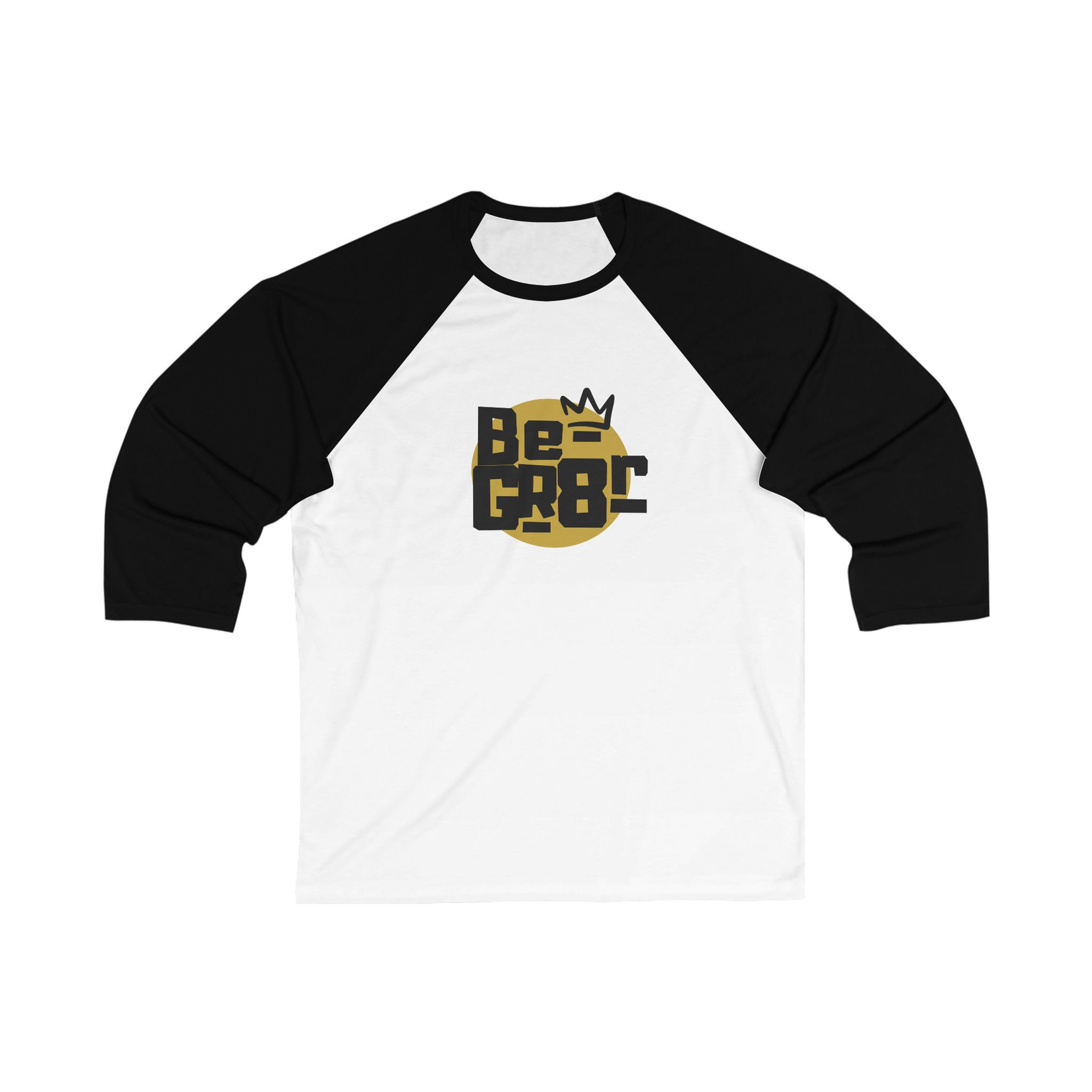 "Be GR8r" - Unisex 3/4 Sleeve Baseball Tee