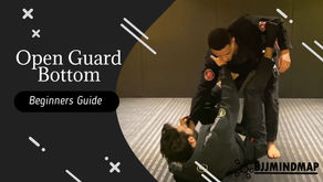 Open Guard (Bottom)  Beginners Guide